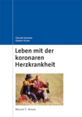 Leben mit der koronaren Herzkrankheit - J&uuml;rgen Gehring, Gernot Klein