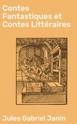 Contes Fantastiques et Contes Litt&eacute;raires - Jules Gabriel Janin