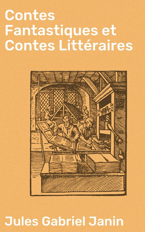 Contes Fantastiques et Contes Litt&eacute;raires - Jules Gabriel Janin