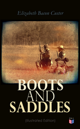 Boots and Saddles (Illustrated Edition) - Elizabeth Bacon Custer