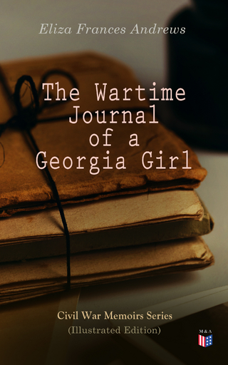 The Wartime Journal of a Georgia Girl (Illustrated Edition)