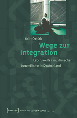 Wege zur Integration - Halit &Ouml;zt&uuml;rk