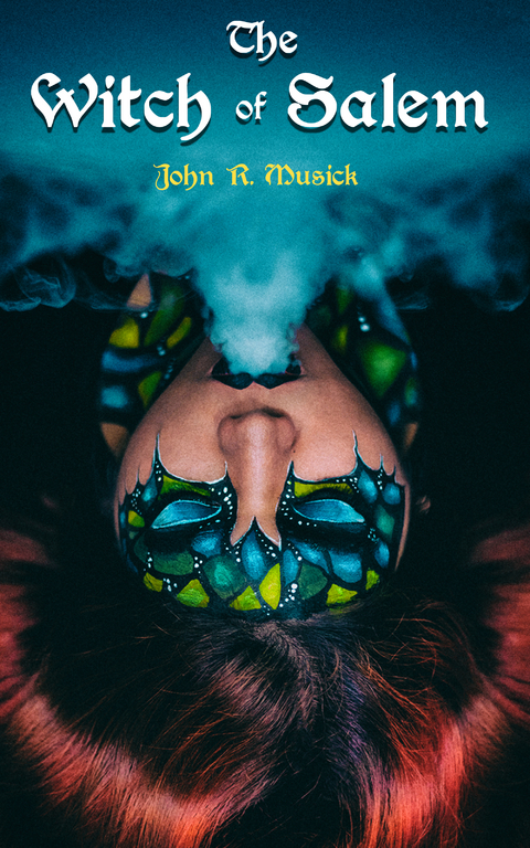 The Witch of Salem - John R. Musick