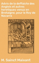 Advis de la deffaicte des Anglois et autres heretiques venuz en Bretaigne, pour le Roy de Navarre - M. Sainct Maixant