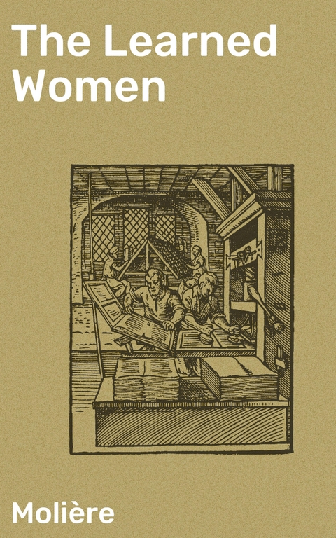 The Learned Women -  Moli&egrave;re