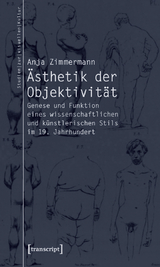 &Auml;sthetik der Objektivit&auml;t - Anja Zimmermann