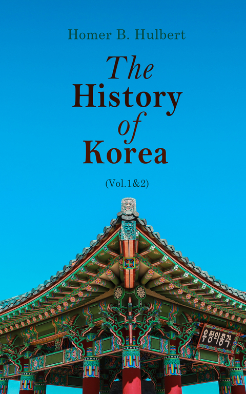 The History of Korea (Vol.1&2) - Homer B. Hulbert