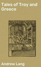 Tales of Troy and Greece - Andrew Lang