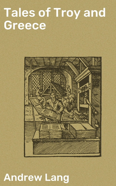 Tales of Troy and Greece - Andrew Lang