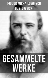 Gesammelte Werke von Dostojewski - Fjodor Michailowitsch Dostojewski