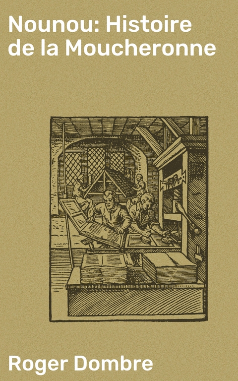 Nounou: Histoire de la Moucheronne - Roger Dombre