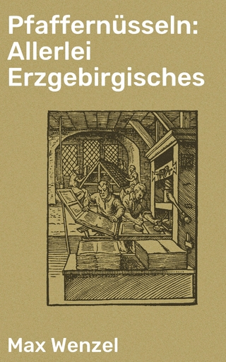 Pfaffernüsseln: Allerlei Erzgebirgisches