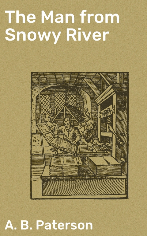 The Man from Snowy River - A. B. Paterson