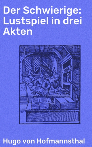 Der Schwierige: Lustspiel in drei Akten