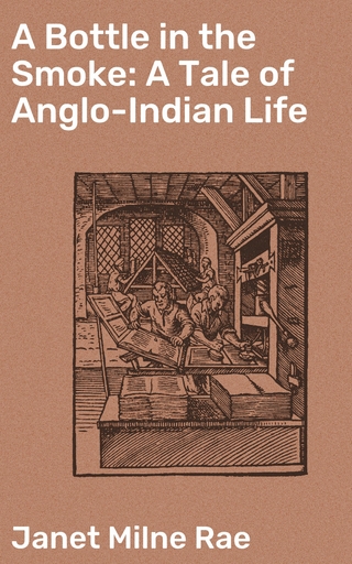 A Bottle in the Smoke: A Tale of Anglo-Indian Life