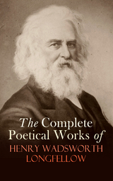 The Complete Poetical Works of Henry Wadsworth Longfellow - Henry Wadsworth Longfellow