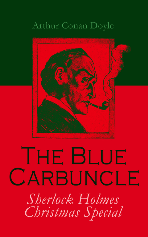 The Blue Carbuncle - Sherlock Holmes Christmas Special - Arthur Conan Doyle