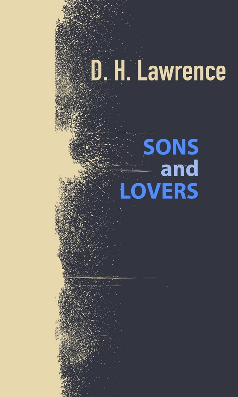 Sons and Lovers -  D. H. Lawrence