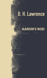 Aaron's Rod -  D. H. Lawrence