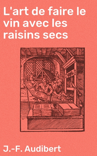 L'art de faire le vin avec les raisins secs