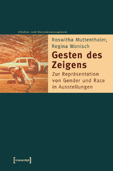 Gesten des Zeigens - Roswitha Muttenthaler, Regina Wonisch