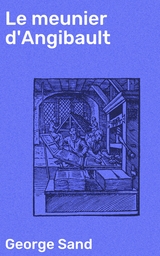 Le meunier d'Angibault - George Sand