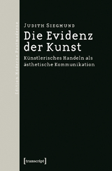 Die Evidenz der Kunst - Judith Siegmund