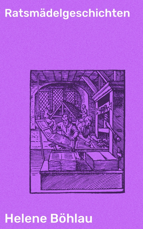 Ratsm&auml;delgeschichten - Helene B&ouml;hlau