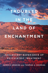 Troubled in the Land of Enchantment -  Thomas J. Csordas,  Janis H. Jenkins