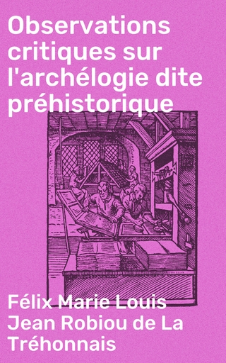 Observations critiques sur l'archélogie dite préhistorique
