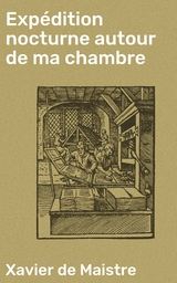 Exp&eacute;dition nocturne autour de ma chambre - Xavier De Maistre