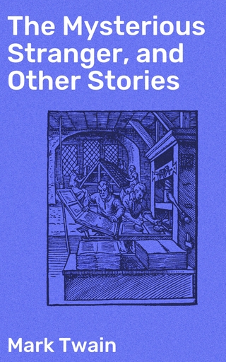 The Mysterious Stranger, and Other Stories