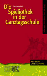 Die Spieliothek in der Ganztagsschule - Dirk Hanneforth