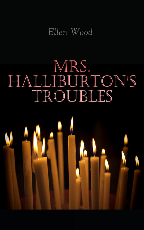 Mrs. Halliburton's Troubles - Ellen Wood