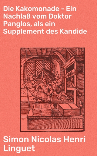 Die Kakomonade - Ein Nachlaß vom Doktor Panglos, als ein Supplement des Kandide