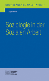 Soziologie in der Sozialen Arbeit - J&uuml;rgen Nowak
