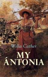 My &Aacute;ntonia - Willa Cather