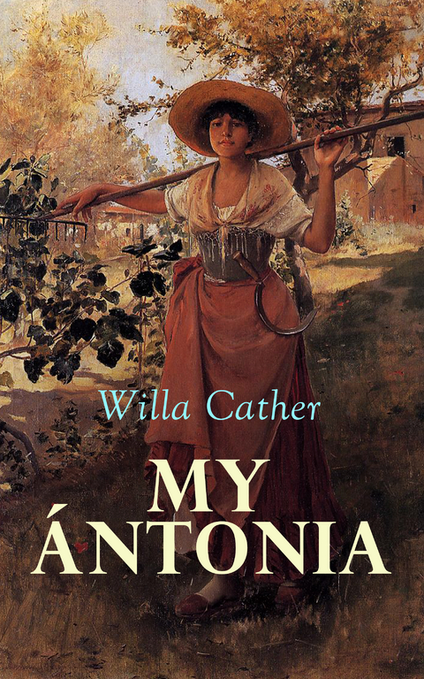 My &Aacute;ntonia - Willa Cather