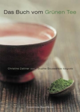 Das Buch vom Gr&uuml;nen Tee - Christine Dattner, Sophie Boussahba