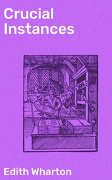 Crucial Instances - Edith Wharton