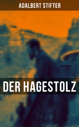 Der Hagestolz - Adalbert Stifter