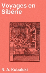 Voyages en Sib&eacute;rie - N. A. Kubalski
