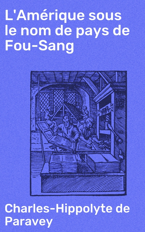 L'Am&eacute;rique sous le nom de pays de Fou-Sang - Charles-Hippolyte De Paravey