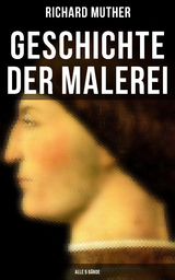 Geschichte der Malerei (Alle 5 B&auml;nde) - Richard Muther