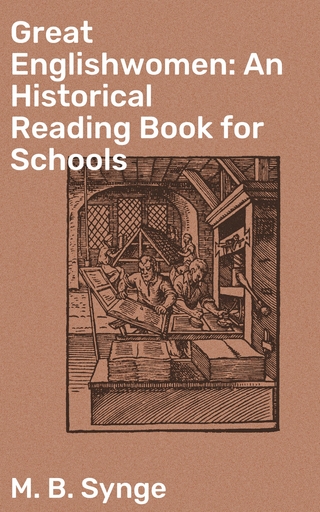 Great Englishwomen: An Historical Reading Book for Schools