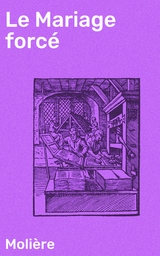Le Mariage forc&eacute; -  Moli&egrave;re
