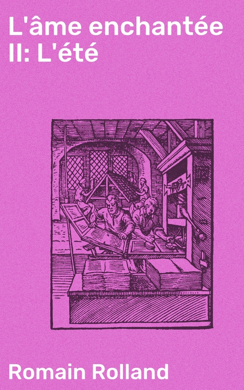 L'&acirc;me enchant&eacute;e II: L'&eacute;t&eacute; - Romain Rolland