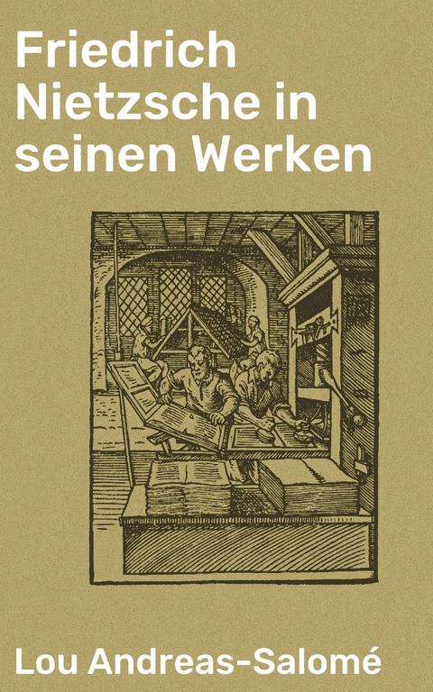 Friedrich Nietzsche in seinen Werken - Lou Andreas-Salomé