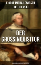Der Gro&szlig;inquisitor: Klassiker der russischen Literatur -  Fjodor Michailowitsch Dostojewski