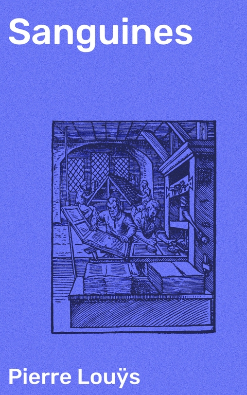 Sanguines - Pierre Lou&yuml;s